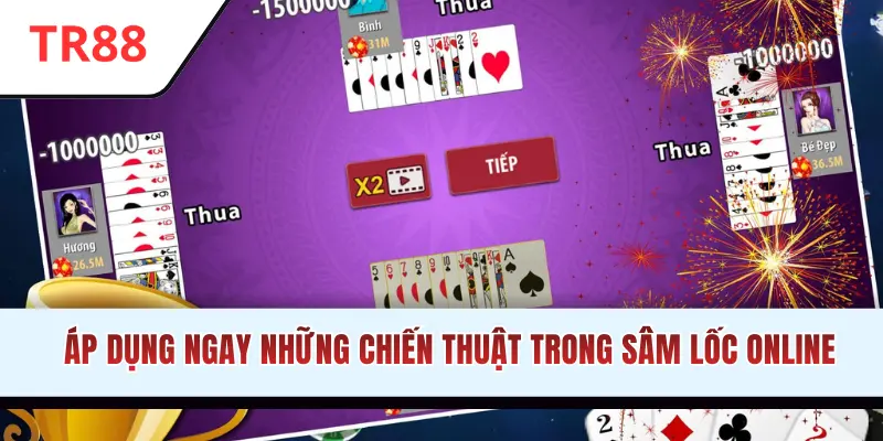 Áp dụng ngay những chiến thuật trong Sâm Lốc online