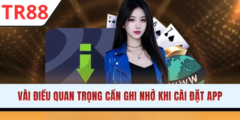 Vài điều quan trọng cần ghi nhớ khi cài đặt app
